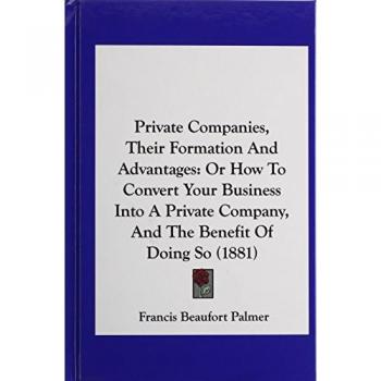 Private Companies Their Formation And Advantages