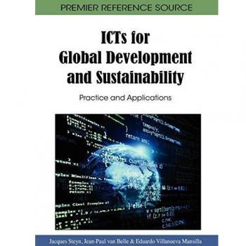 ICTs for Global Development and Sustainability: Practice and Applications (Premier Refernce Source)