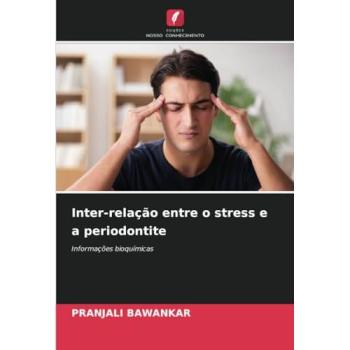 Bawankar, Pranjali: Inter-relação entre o stress e a periodontite