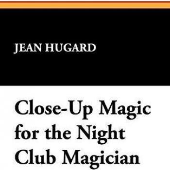 Close-Up Magic for the Night Club Magician