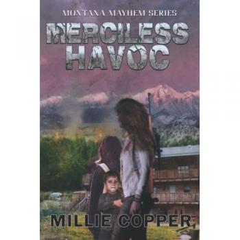 Merciless Havoc: Montana Mayhem Book 3 | America's New Apocalypse