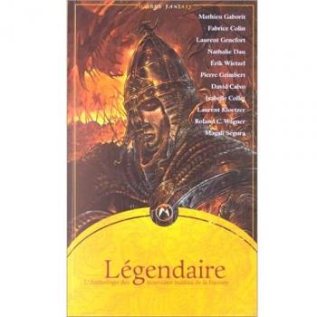 Collectif Legendaire. L'Anthologie Des Nouveaux Maîtres De La Fantasy (Icares)