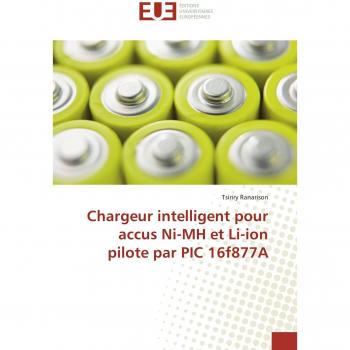 Chargeur intelligent pour accus Ni-MH et Li-ion pilote par PIC 16f877A