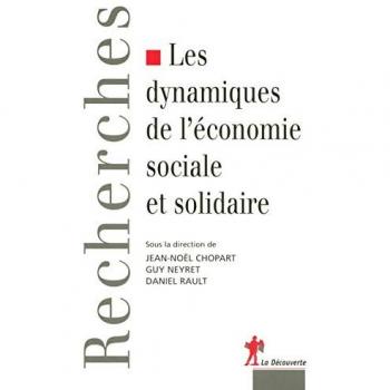 Les dynamiques de l'économie sociale et solidaire - Jean-Noël Chopart, Guy Neyret, Daniel Rault et Frédéric Tiberghien