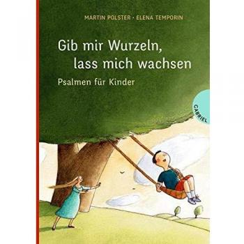 Gib mir Wurzeln, lass mich wachsen