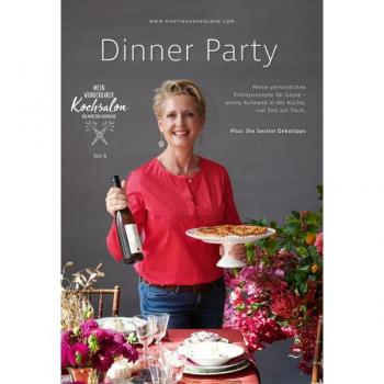 Dinner Party, Martina Hohenlohe: Meine persönlichen Erfolgsrezepte für Gäste – wenig Aufwand in der Küche, viel Zeit am Tisch. Plus: Die besten Dekotipps