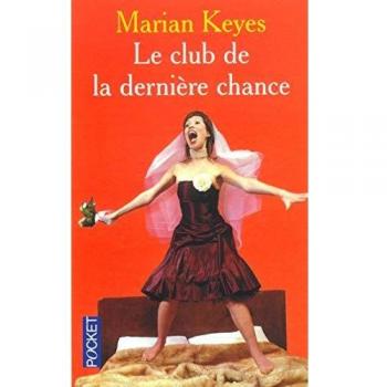 Marian Keyes Le Club De La Dernière Chance