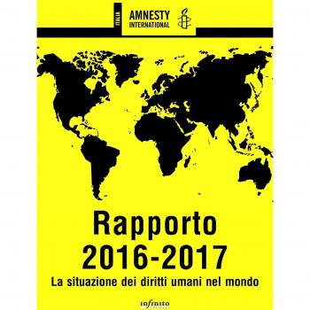 Amnesty International. Rapporto 2016-2017. La situazione dei diritti umani nel mondo