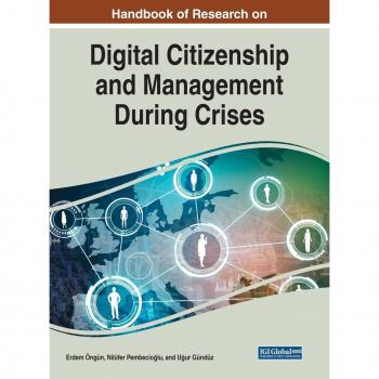 Handbook of Research on Digital Citizenship and Management During Crises