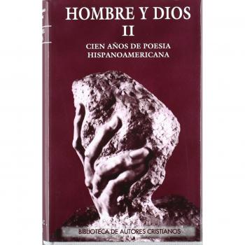 Hombre y Dios. II: Cincuenta años de poesía hispanoamericana (1900-1955). NUEVO