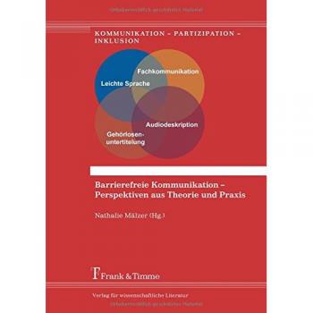 Barrierefreie Kommunikation ¿ Perspektiven aus Theorie und Praxis