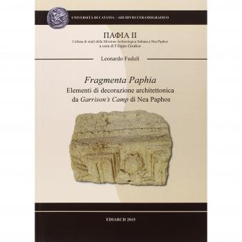 Fragmenta Paphia. Elementi di decorazione architettonica da Garrison's camp di Nea Paphos
