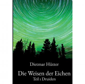 Die Weisen der Eichen: Teil 1 Druiden