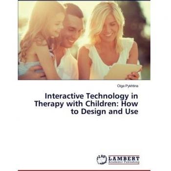Interactive Technology in Therapy with Children: How to Design and Use