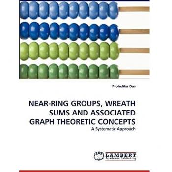 NEAR-RING GROUPS, WREATH SUMS AND ASSOCIATED GRAPH THEORETIC CONCEPTS: A Systematic Approach