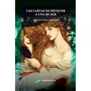 Bécquer, Gustavo Adolfo: Las cartas de Gustavo Adolfo Bécquer. A una mujer