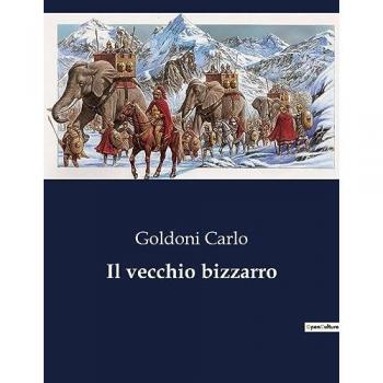 Carlo, Goldoni: Il vecchio bizzarro