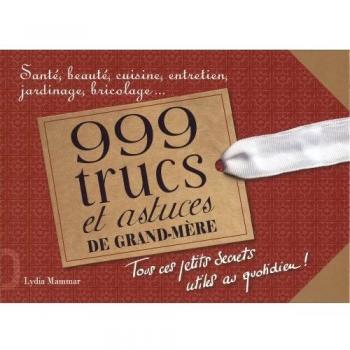 999 trucs et astuces de grand-mère