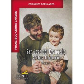 San josé del evangelio: Sabiduria de la bondad.
