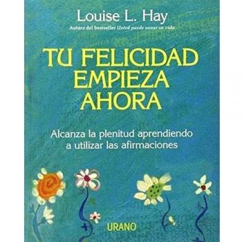Tu Felicidad Empieza Ahora