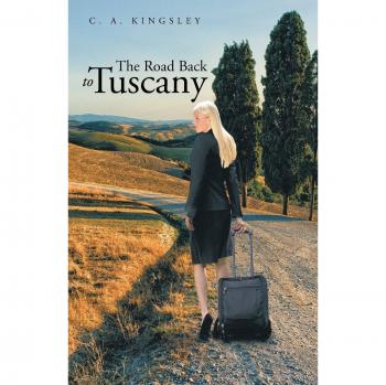 Kingsley, C. A.: The Road Back to Tuscany