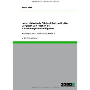 Unterrichtsstunde Flächeninhalt: Indirekter Vergleich von Flächen bei zusammengesetzten Figuren