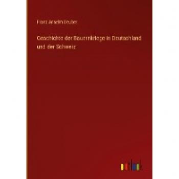 Geschichte der Bauernkriege in Deutschland und der Schweiz
