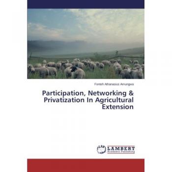 Participation, Networking & Privatization In Agricultural Extension