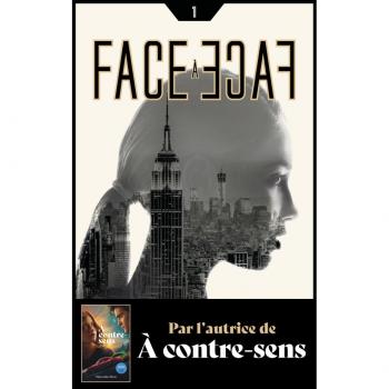 Face Ã  face - Tome 1 - Par l'autrice de Ã contre-sens