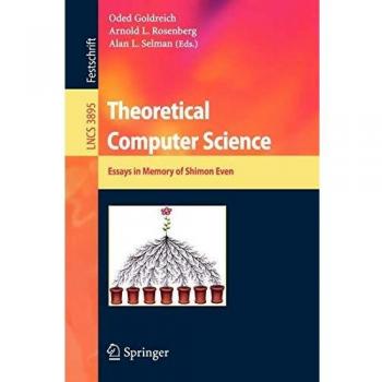 Theoretical Computer Science: Essays in Memory of Shimon Even