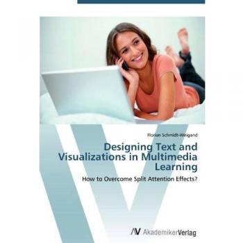 Designing Text and Visualizations in Multimedia Learning: How to Overcome Split Attention Effects?