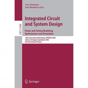 Integrated Circuit and System Design. Power and Timing Modeling, Optimization and Simulation