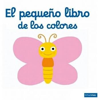 Nathalie Choux El Pequeño Libro De Los Colores (Libros Con Solapas Y Lengüetas)