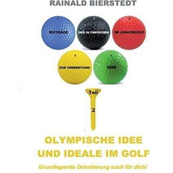Olympische Idee und Ideale im Golf (Beiträge zur Verbreitung der Olympischen Idee im Juniorgolf)