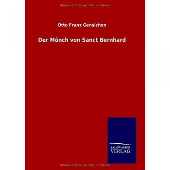 Gensichen, Otto Franz: Der Mönch von Sanct Bernhard