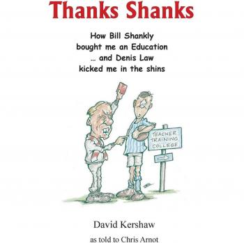 Kershaw, David: THANKS SHANKS