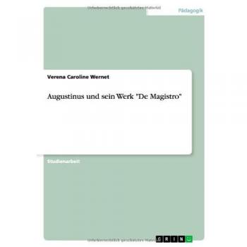 Augustinus und sein Werk De Magistro