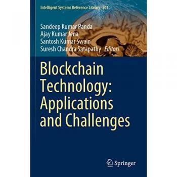Blockchain Technology: Applications and Challenges (Intelligent Systems Reference Library, 203, Band 203)