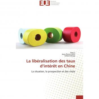 Li, Jing: La libéralisation des taux d¿intérêt en Chine