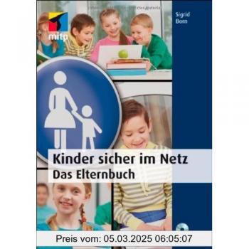 Kinder sicher im Netz: Das Elternbuch (mitp Anwendungen) - Sigrid Born