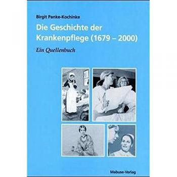 Die Geschichte der Krankenpflege (1679-2000). Ein Quellenbuch