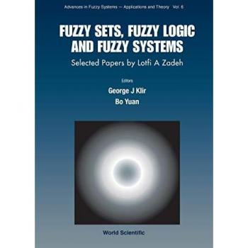 Fuzzy sets, fuzzy logic, and fuzzy systems paperback