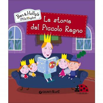 Le storie del piccolo regno. Ben & Holly's Little Kingdom