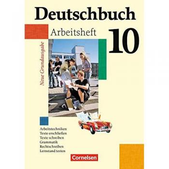 Deutschbuch - Neue Grundausgabe: 10. Schuljahr - Arbeitsheft mit Lösungen