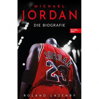 Edel Sports - ein Verlag der Edel Verlagsgruppe Michael Jordan. Die Biografie: Die Geschichte des größten Basketballspielers aller Zeiten