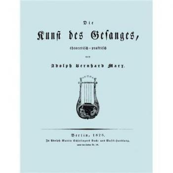 Die kunst des gesanges, theoretisch-practisch (facsimile 1826)