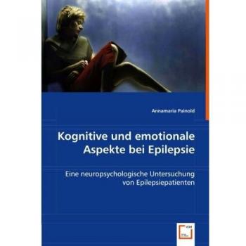 Kognitive und emotionale Aspekte bei Epilepsie