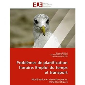 Problèmes de planification horaire: Emploi du temps et transport: Modélisation et résolution par les métaheuristiques