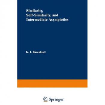 Similarity, Self-Similarity, and Intermediate Asymptotics