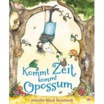 Reinhardt, Jennifer Black: Kommt Zeit, kommt Opossum